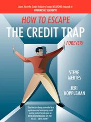 Front cover of How to Escape the Credit Trap Forever! by Steve Mertes