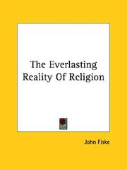Front cover of The Everlasting Reality of Religion by John Fiske