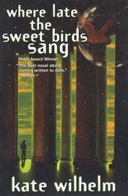 Front cover of Where Late the Sweet Birds Sang by Kate Wilhelm