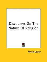 Cover of Discourses on the nature of religion by Dewey, Orville