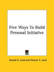Front cover of Five Ways To Build Personal Initiative by Donald A. Laird