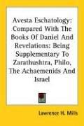 Cover of Avesta eschatology compared with the books of Daniel and Revelations by Lawrence Heyworth Mills