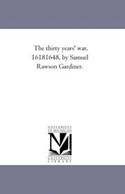 Front cover of The Thirty Years' War, 1618-1648 by Gardiner, Samuel Rawson