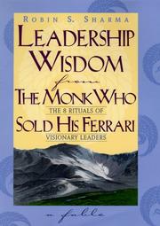 Front cover of Leadership Wisdom from the Monk Who Sold His Ferrari by Robin S. Sharma
