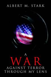 Front cover of A War Against Terror Through My Lens by Albert M. Stark