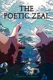 Front cover of The Poetic Zeal by Caleiph Ken'yon Brewer