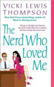 Cover of The Nerd Who Loved Me (The Nerd Series) by Vicki Lewis Thompson
