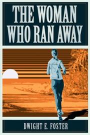 Front cover of The Woman Who Ran Away by Dwight  E. Foster