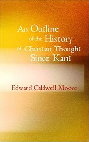 Front cover of An Outline Of The History Of Christian Thought Since Kant by Moore, Edward Caldwell, 1857-1943