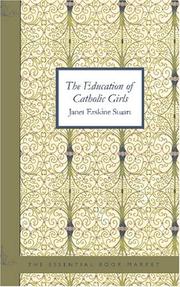 Cover of The education of Catholic girls by Stuart, Janet Erskine