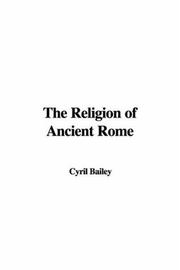 Cover of The religion of ancient Rome by Cyril Bailey