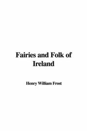 Front cover of Fairies and Folk of Ireland by Henry William Frost