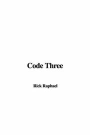 Cover of Code Three by Rick Raphael