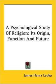 Front cover of A Psychological Study Of Religion by James Henry Leuba