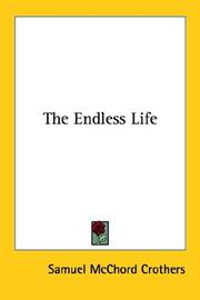 Cover of The endless life by Samuel McChord Crothers