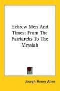 Front cover of Hebrew men and times by Joseph Henry Allen