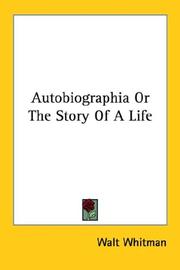 Cover of Autobiographia Or The Story Of A Life by Walt Whitman