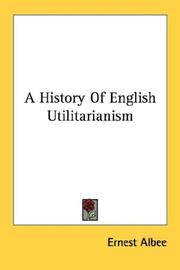 Front cover of A history of English utilitarianism by Ernest Albee