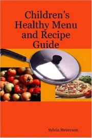 Front cover of Children's Healthy Menu and Recipe Guide by Sylvia Steverson