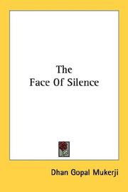 Cover of The face of silence by Dhan Gopal Mukerji