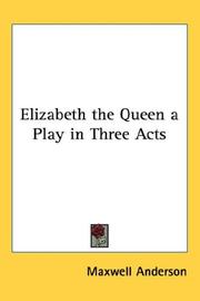 Cover of Elizabeth The Queen A Play In Three Acts by Maxwell Anderson