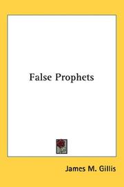 Cover of False prophets by James M. Gillis