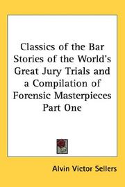 Front cover of Classics of the Bar Stories of the World's Great Jury Trials and a Compilation of Forensic Masterpieces Part One by Alvin V. Sellers