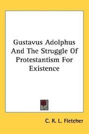 Front cover of Gustavus Adolphus and the struggle of Protestantism for existence by C. R. L. Fletcher