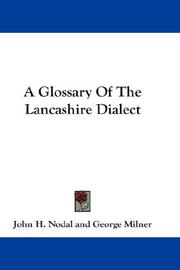 Cover of A Glossary Of The Lancashire Dialect by John H. Nodal