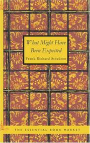 Cover of What might have been expected by Frank R. Stockton