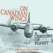 Cover of On Canadian wings by Peter Pigott