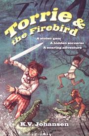 Cover of Torrie and the Firebird (The Torrie Quests) by K. V. Johansen