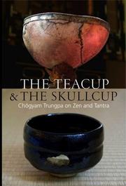 Cover of The Teacup & the Skullcup:Chogyam Trungpa on Zen and Tantra by Chögyam Trungpa