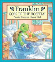Front cover of Franklin Goes to the Hospital (Franklin) by Paulette Bourgeois