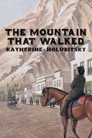 Front cover of The Mountain That Walked by Katherine Holubitsky