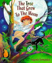 Front cover of The Tree that Grew to the Moon by Eugenie Fernandes