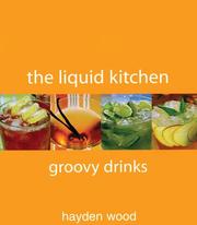 Front cover of The Liquid Kitchen; Groovy Drinks by Hayden Wood