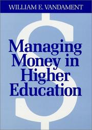 Front cover of Managing money in higher education by William E. Vandament