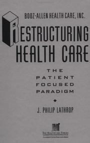 Front cover of Restructuring health care by J. Philip Lathrop