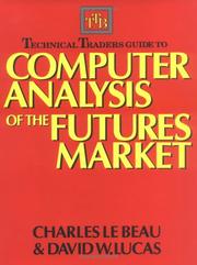 Front cover of Technical traders guide to computer analysis of the futures market by Charles LeBeau