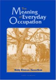 Front cover of The Meaning of Everyday Occupation by Betty Risteen Hasselkus