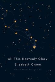 Front cover of All this heavenly glory by Elizabeth Crane