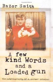Front cover of A Few Kind Words and a Loaded Gun by Razor Smith