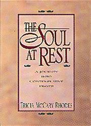 Front cover of The Soul at Rest by Tricia McCary Rhodes