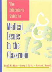 Front cover of The educator's guide to medical issues in the classroom by Larry B. Silver