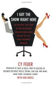 Cover of I got the show right here by Cy Feuer