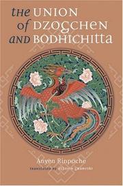 Front cover of The union of dzogchen and bodhichitta by Anyen Rinpoche.