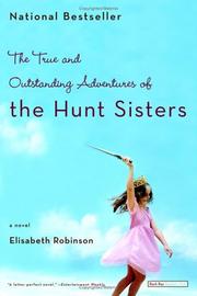 Front cover of The true and outstanding adventures of the Hunt sisters by Elisabeth Robinson