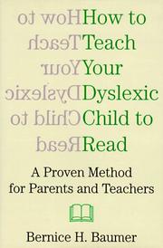 Front cover of How to Teach Your Dyslexic Child to Read by Bernice H. Baumer