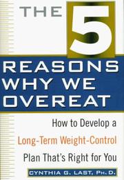 Front cover of The 5 Reasons Why We Overeat by Cynthia G. Last